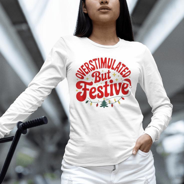 Overstimulated But Festive – Christmas Introvert Humor Unisex Long Sleeve T-Shirt