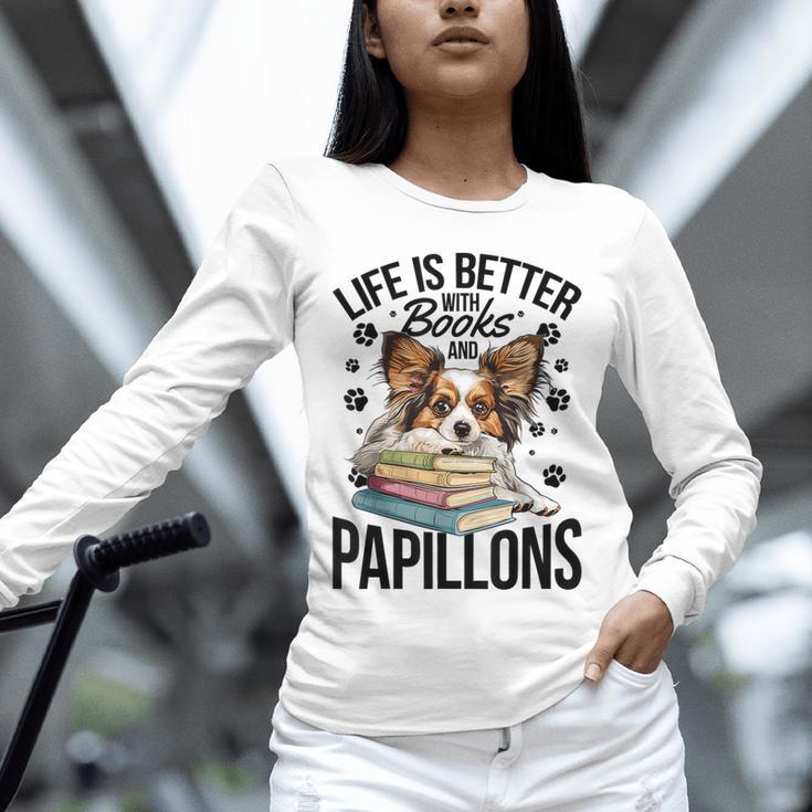 Papillon Dog Breed Life Is Better With Books And Papillons Unisex Long Sleeve T-Shirt