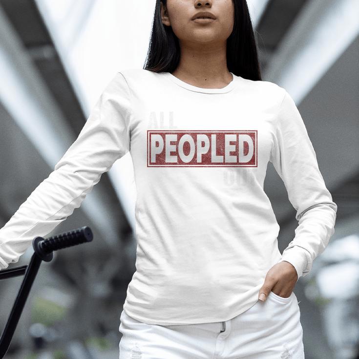 All Peopled Out Introvert Joke Sarcastic Quote Premium Tri-Blend Unisex Long Sleeve T-Shirt All Peopled Out Introvert Joke Sarcastic Quote Premium Tri-Blend Unisex Long Sleeve T-Shirt