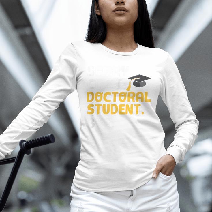 PhD Student Doctoral Degree Graduation Phd Graduate Unisex Long Sleeve T-Shirt