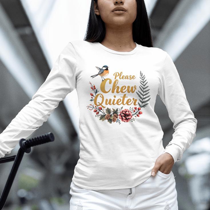 Please Chew Quieter Sarcastic Introvert Humor Unisex Long Sleeve T-Shirt