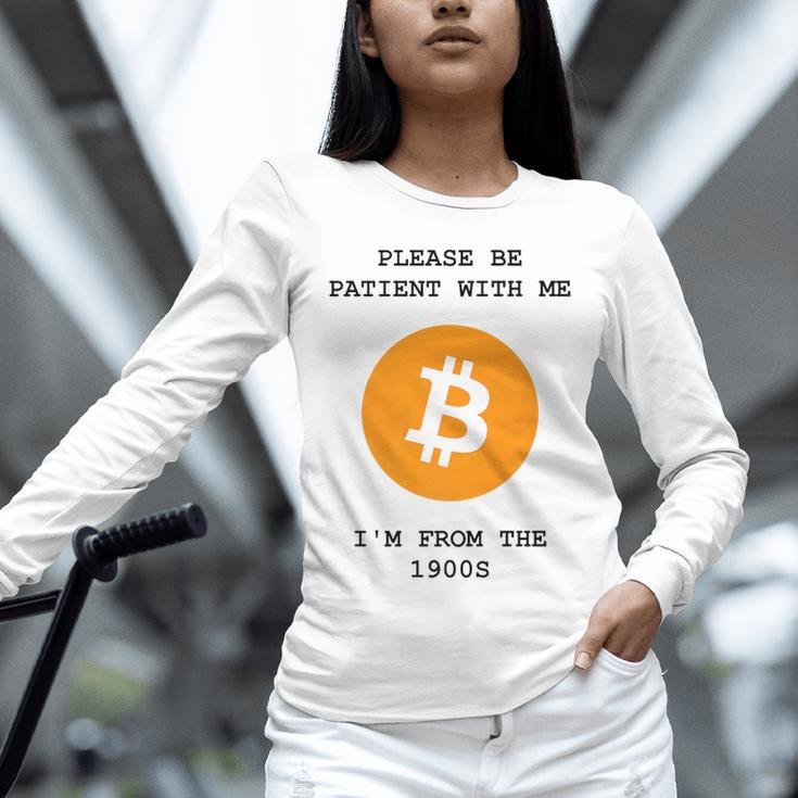 Please Be Patient With Me I'm From The 1900s Bitcoin Premium Unisex Long Sleeve T-Shirt