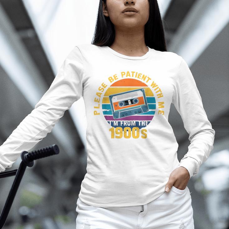 Please Be Patient With Me I'm From The 1900s Dad Unisex Long Sleeve T-Shirt
