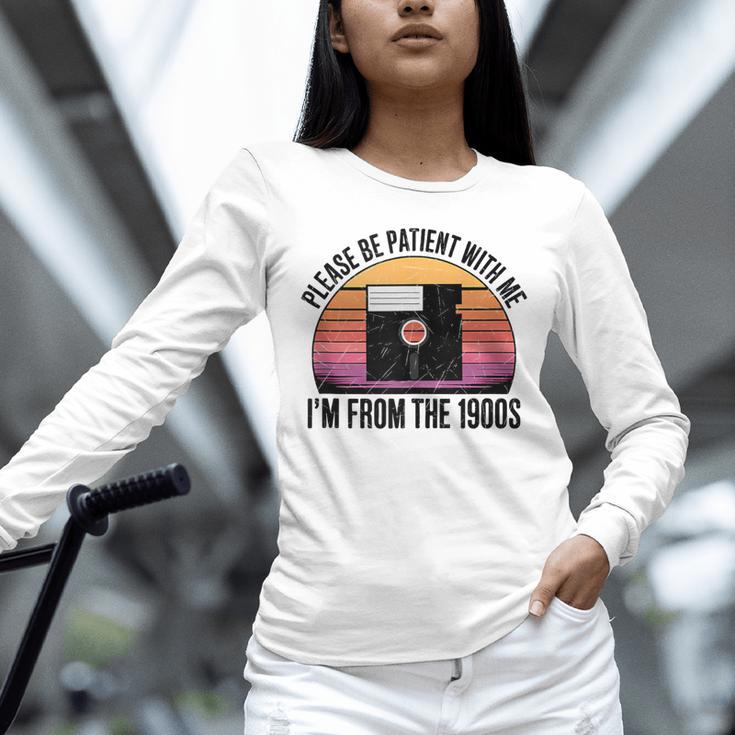Please Be Patient With Me I'm From The 1900s Floppy Disk Unisex Long Sleeve T-Shirt