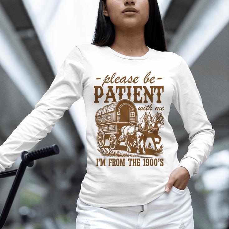 Please Be Patient With Me I'm From The 1900s Grandpa Premium Unisex Long Sleeve T-Shirt