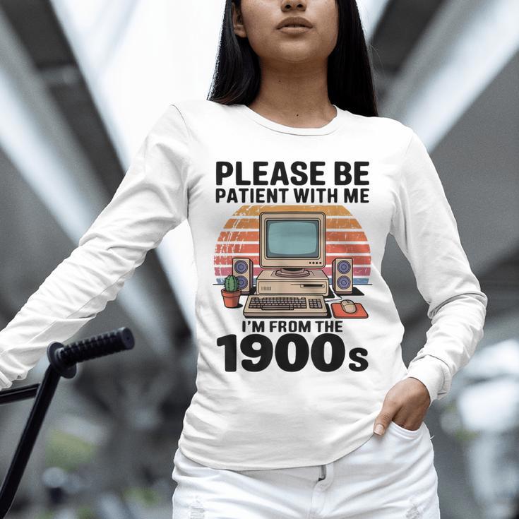 Please Be Patient I'm From The 1900s Retro Computer Geek Unisex Long Sleeve T-Shirt