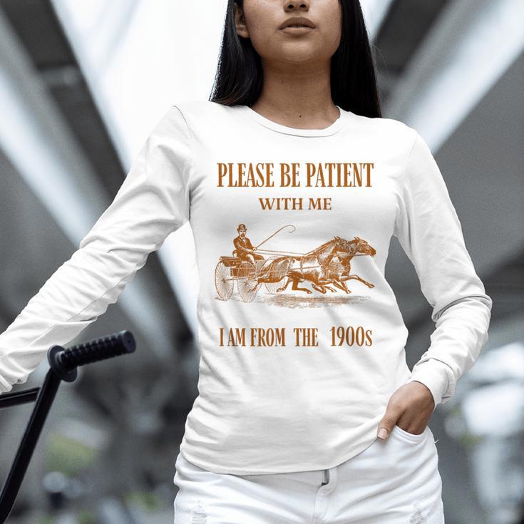 Please Be Patient With Me I'm From The 1900s Vintage Horses Unisex Long Sleeve T-Shirt