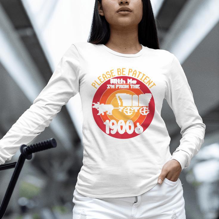 Please Be Patient With Me I'm From The 1900s Vintage Meme Premium Unisex Long Sleeve T-Shirt