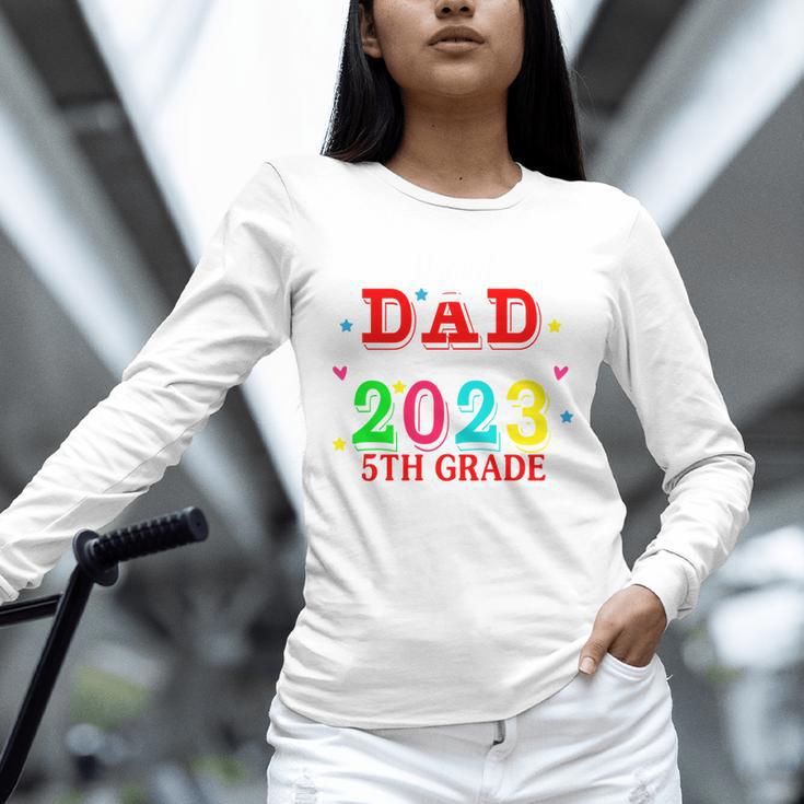 Proud Dad Of A 2023 5th Grade Graduate Graduation Family Unisex Long Sleeve T-Shirt