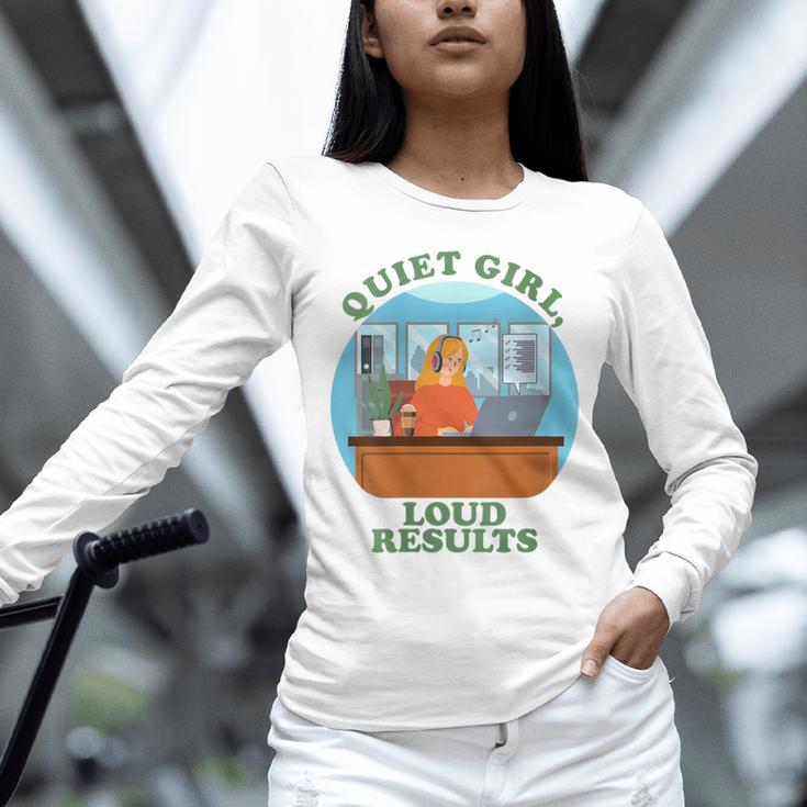 Quiet Girl Loud Results Introvert Office Staff Secretary Unisex Long Sleeve T-Shirt