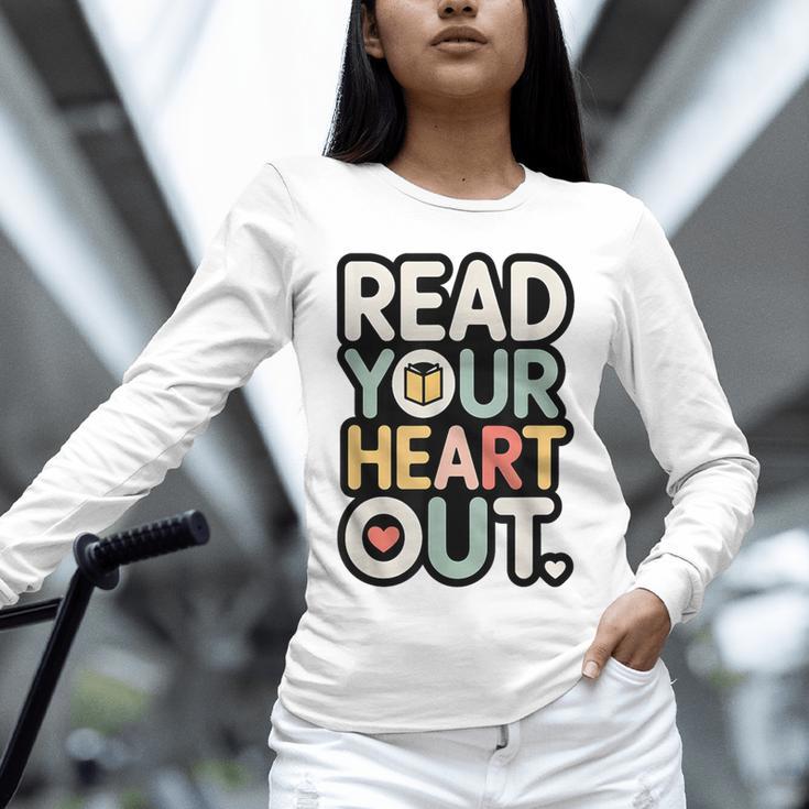 Read Your Heart Out Book Lover Quote Men Women Unisex Long Sleeve T-Shirt