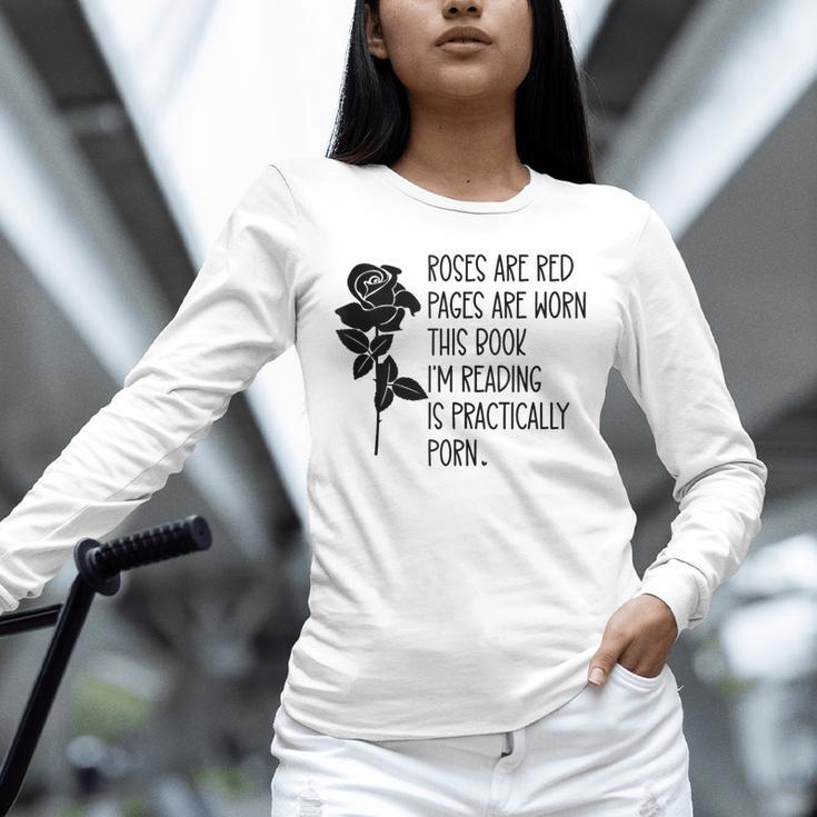 Roses Are Red Pages Are Worn Spicy Book Reading Smut Reader Unisex Long Sleeve T-Shirt