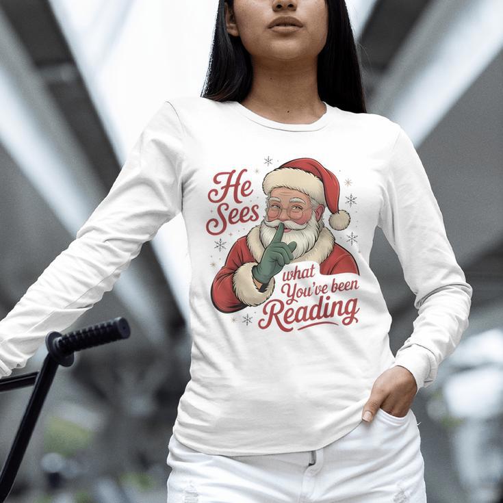He Sees What You'Ve Been Reading Bookish Christmas Humor Unisex Long Sleeve T-Shirt He Sees What You'Ve Been Reading Bookish Christmas Humor Unisex Long Sleeve T-Shirt