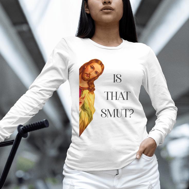 Is That Smut Jesus Book Spicy Smutty Books Unisex Long Sleeve T-Shirt