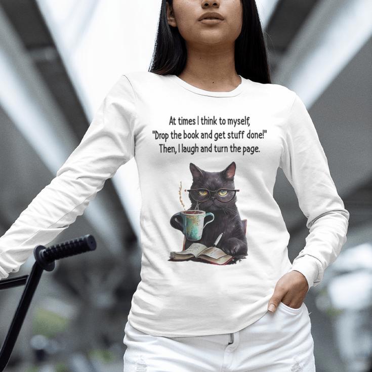 At Times I Think To Myself Drop The Book And Get Stuff Done Unisex Long Sleeve T-Shirt At Times I Think To Myself Drop The Book And Get Stuff Done Unisex Long Sleeve T-Shirt