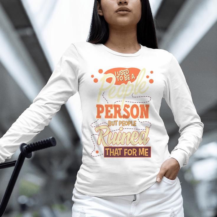 I Used To Be a People Person Antisocial Introvert Premium Unisex Long Sleeve T-Shirt I Used To Be a People Person Antisocial Introvert Premium Unisex Long Sleeve T-Shirt