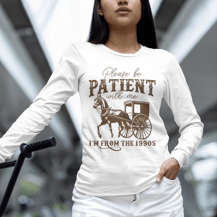 Vintage Please Be Patient With Me I'm From The 1900s On Back Unisex Long Sleeve T-Shirt