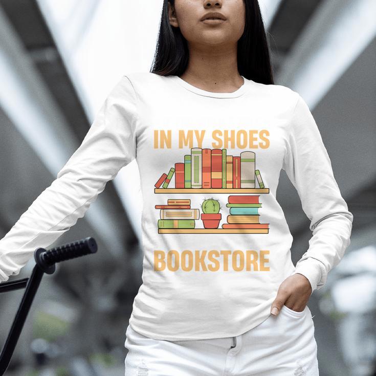 If You Walk A Mile In My Shoes You'Ll End Up At Bookstore Unisex Long Sleeve T-Shirt