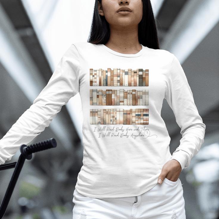 I Will Read Books Here And There I Will Read Books Anywhere Unisex Long Sleeve T-Shirt