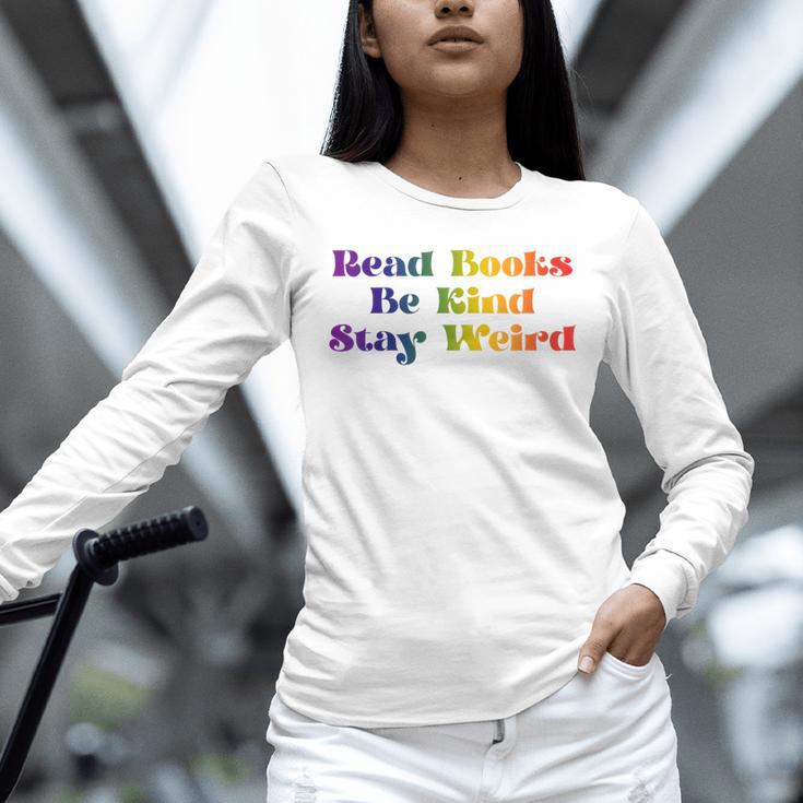 Women's Read Books Be Kind Stay Weird Book Lover Rainbow Unisex Long Sleeve T-Shirt