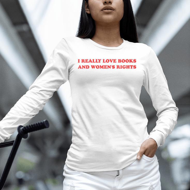 Women's I Really Love Books And Women's Rights Feminist Girls Women Unisex Long Sleeve T-Shirt