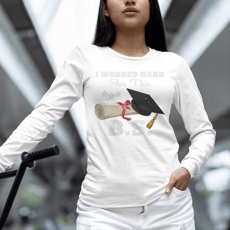 I Worked Hard For This BS Men Women Graduation Premium Tri-Blend Unisex Long Sleeve T-Shirt