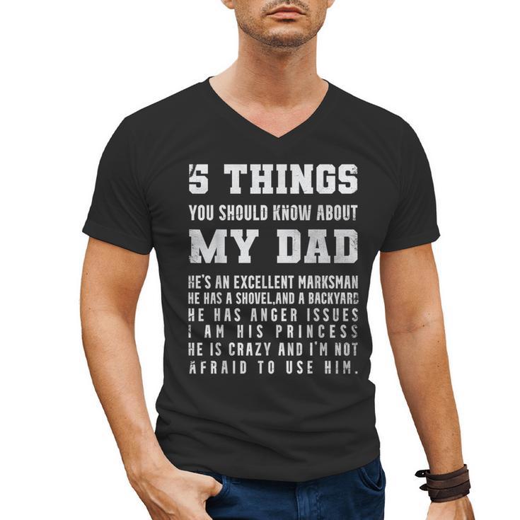 5 Things You Should Know About My Dad He's An Excellent Men's V-Neck T-Shirt