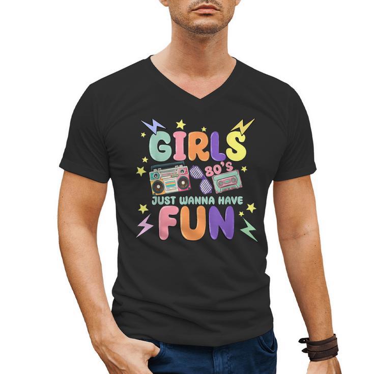 80's Girls Just Wanna Have Fun Nostalgia 1980s Men's V-Neck T-Shirt