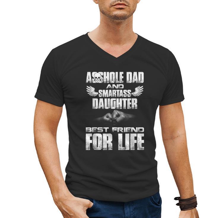 Asshole Dad And Smartass Daughter Best Friend For Life Shirt Men's V-Neck T-Shirt
