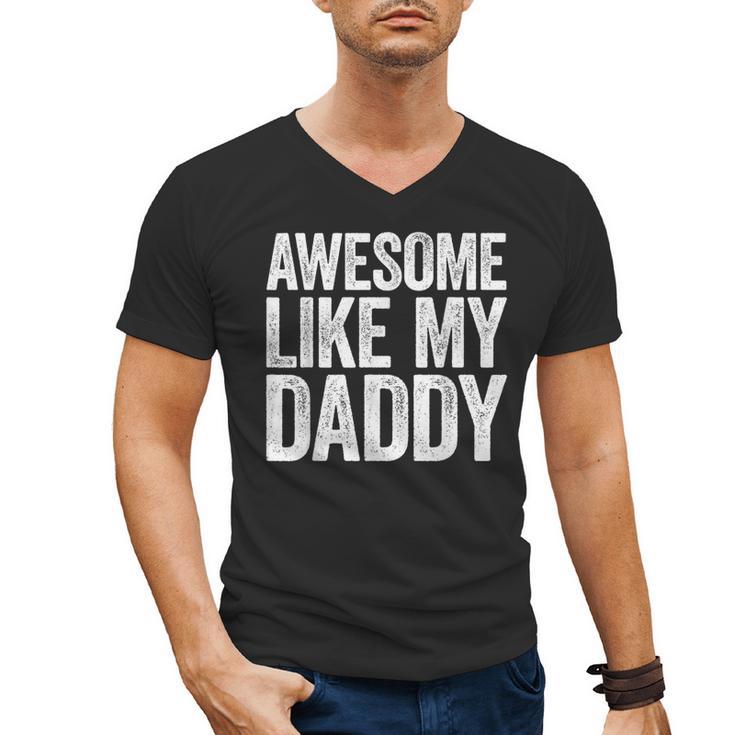 Awesome Like My Daddy Shirt Son Daughter Fathers Day Men's V-Neck T-Shirt
