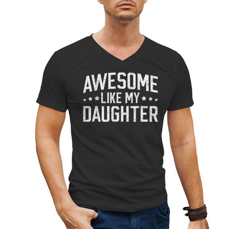 Awesome Like My Daughter Dad Daddy Papa Mom Mama Men's V-Neck T-Shirt