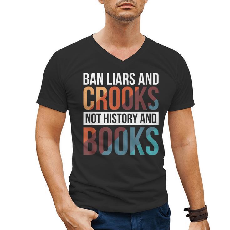 Ban Liars And Crooks Not History And Books Men's V-Neck T-Shirt