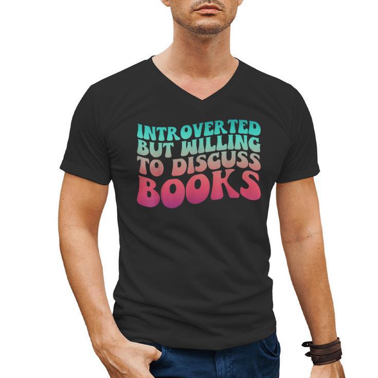 Bookish Reading Love Introverted But Willing To Discuss Book Men's V-Neck T-Shirt