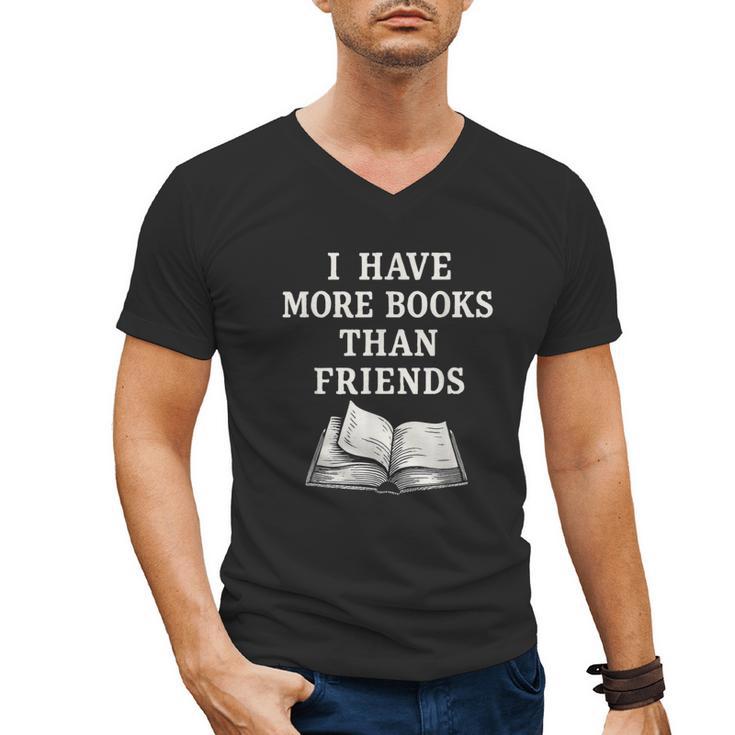 I Have More Books Than Friends Sarcastic Reader Introvert Men's V-Neck T-Shirt