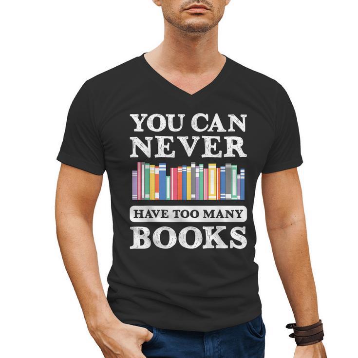 You Can Never Have Too Many Books Reading Lover Outfit Men's V-Neck T-Shirt
