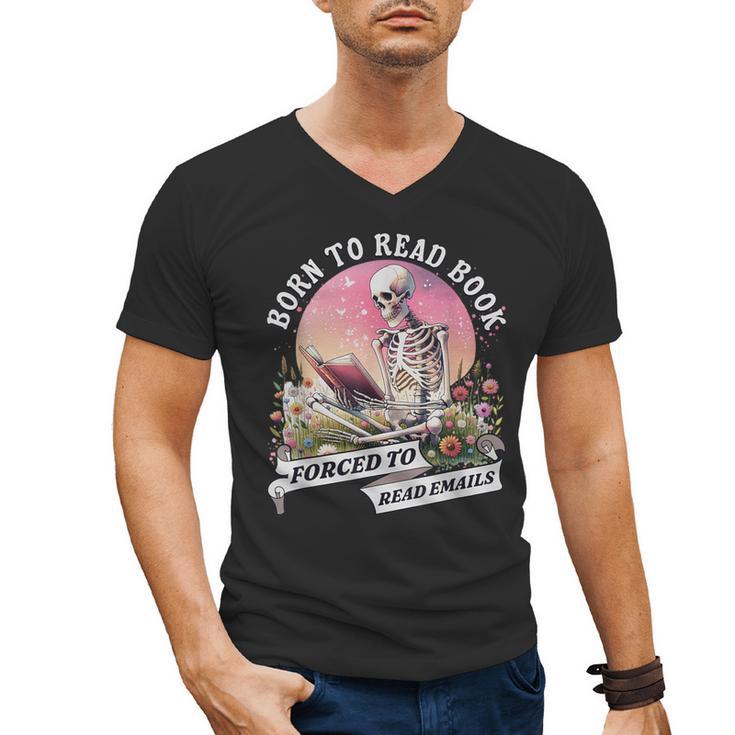 Born To Read Book Forced To Read Emails Skeleton Men's V-Neck T-Shirt