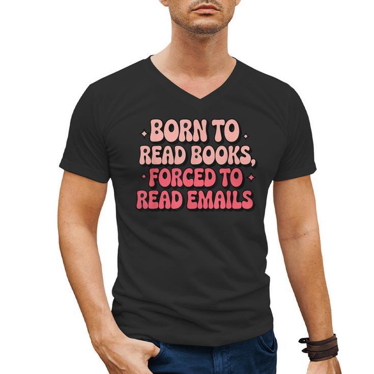 Born To Read Books Forced To Read Emails Groovy Reading Men's V-Neck T-Shirt