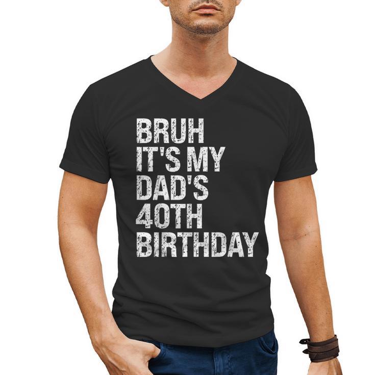 Bruh It's My King Dad's 40th Birthday OMG Crown Happy Men's V-Neck T-Shirt