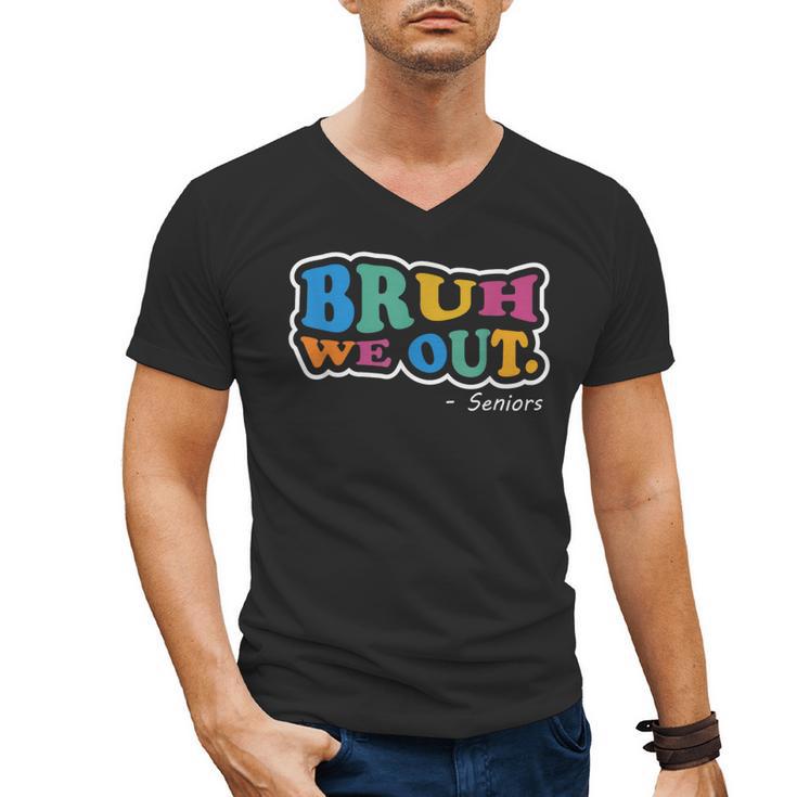 Bruh We Out Seniors End Of School Student Graduation Class Men's V-Neck T-Shirt