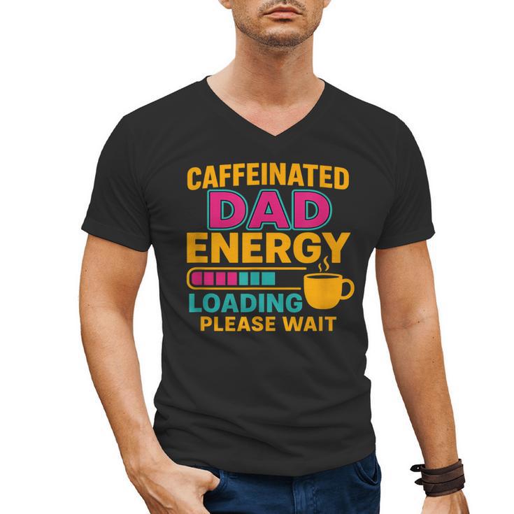 Caffeinated Dad Energy Loading Please Wait Coffee Humor Men's V-Neck T-Shirt