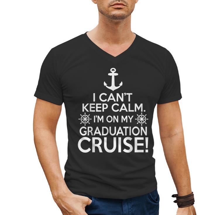 I Can't Keep Calm Graduation Cruise Men's V-Neck T-Shirt