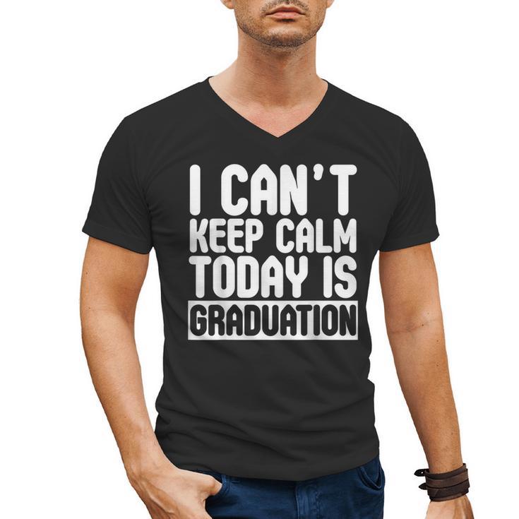 I Can't Keep Calm Today Is Graduation Shirt For Grade 2018 Men's V-Neck T-Shirt