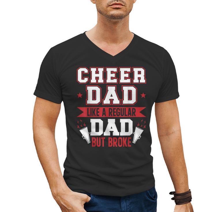 Cheer Dad Like A Regular Dad But Broke Cheerleader Dad Men's V-Neck T-Shirt