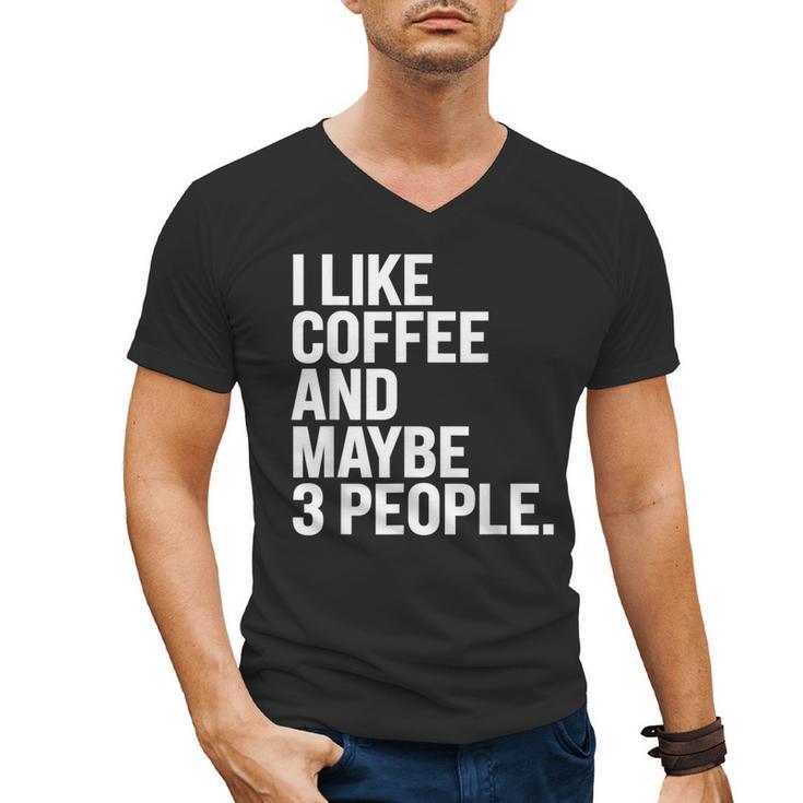 I Like Coffee Introvert Coffee Lovers Sarcastic Humor Men's V-Neck T-Shirt