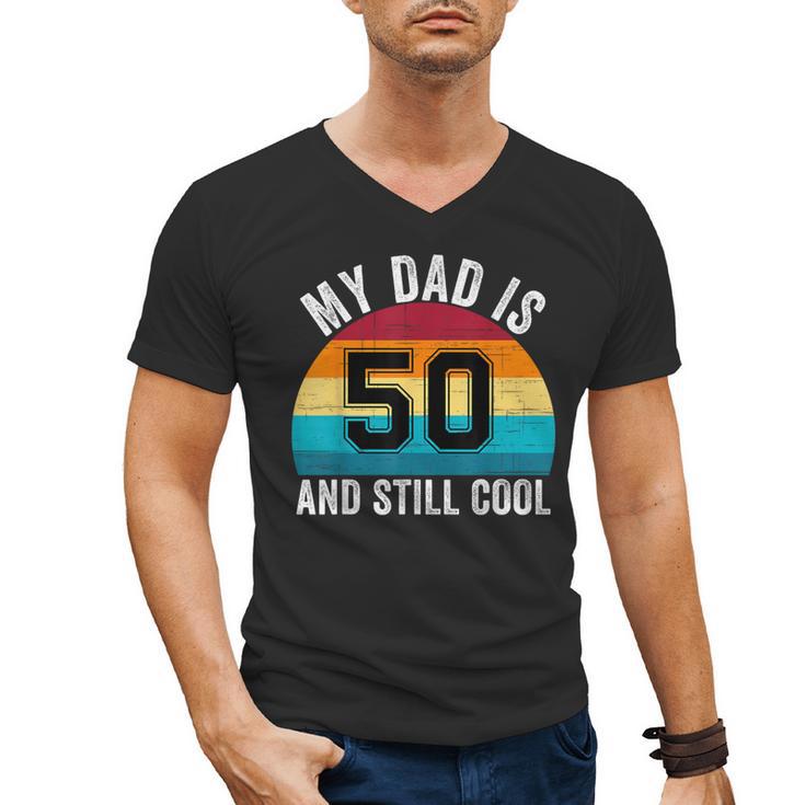 My Dad Is 50 And Still Cool 50th Retro Birthday Dad Daddy Men's V-Neck T-Shirt