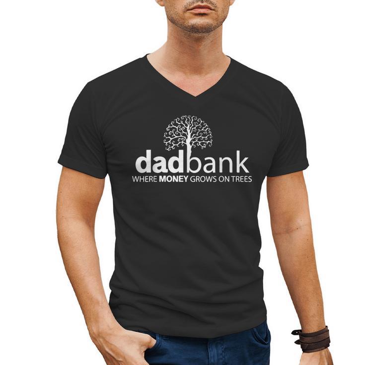 Dad Bank Where The Money Grows On Trees New Dad Tees Men's V-Neck T-Shirt