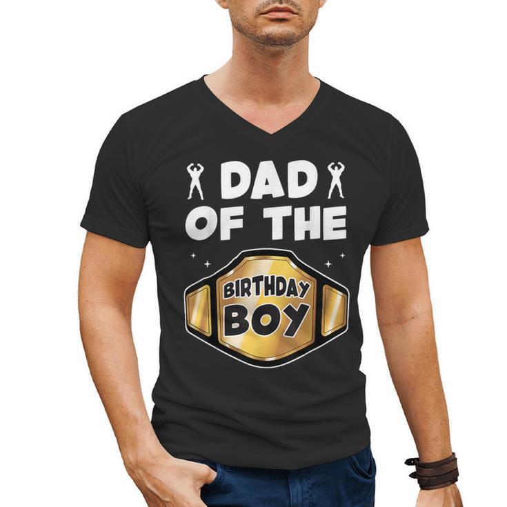 Dad Of The Birthday Boy Wrestling Belt Birthday Kids Boys Men's V-Neck T-Shirt