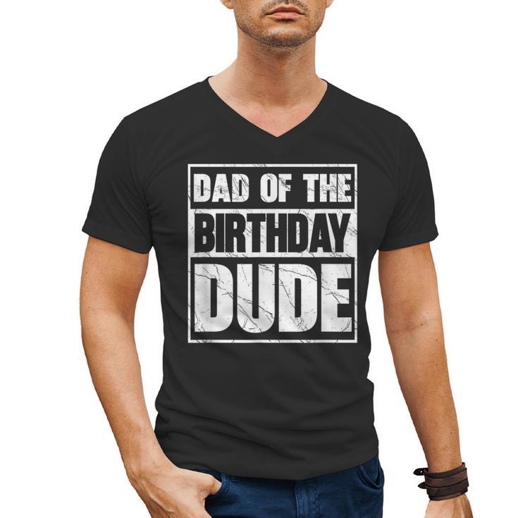 Dad Of The Birthday Dude Dad Of The Birthday Boy Men's V-Neck T-Shirt