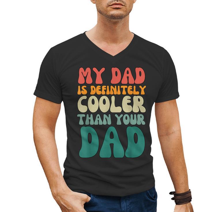 My Dad Is Cooler Than Your Dad Groovy Son Daughter Dad Men's V-Neck T-Shirt