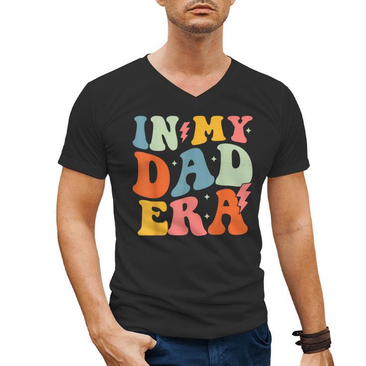 In My Dad Era Groovy Papa Daddy Fathers Day For Men Men's V-Neck T-Shirt